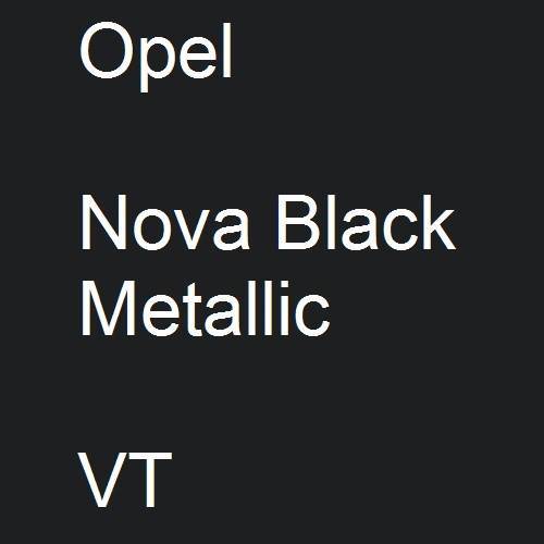 Opel, Nova Black Metallic, VT.